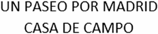 UN PASEO POR MADRID CASA DE CAMPO logo