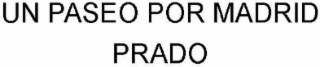 UN PASEO POR MADRID PRADO logo