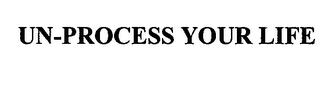 UN-PROCESS YOUR LIFE logo
