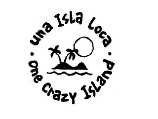 UNA ISLA LOCA ONE CRAZY ISLAND