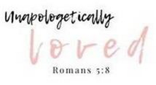 UNAPOLOGETICALLY LOVED ROMANS 5:8 logo