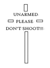 UNARMED PLEASE DON'T SHOOT!!! logo