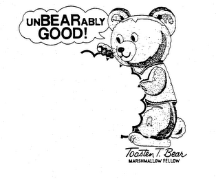 UNBEARABLY GOOD ! TOASTEN T. BEAR MARSHMALLOW FELLOW logo