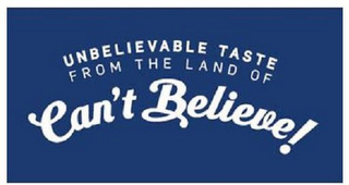 UNBELIEVABLE TASTE FROM THE LAND OF CAN'T BELIEVE! logo