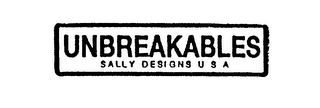 UNBREAKABLES SALLY DESIGNS U S A