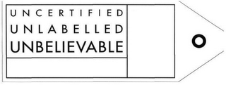UNCERTIFIED UNLABELLED UNBELIEVABLE logo