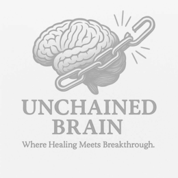 UNCHAINED BRAIN WHERE HEALING MEETS BREAKTHROUGH. logo