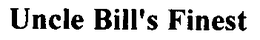 UNCLE BILL'S FINEST logo