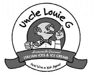 UNCLE LOUIE G HOMEMADE GOURMET ITALIAN ICES & ICE CREAM FEEL LIKE A KID AGAIN! logo