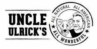 UNCLE ULRICK'S ALL NATURAL ALL AMERICANALL WONDERFUL logo