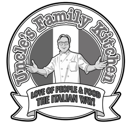 UNCLE'S FAMILY KITCHEN LOVE OF PEOPLE & FOOD THE ITALIAN WAY! UNCLE logo