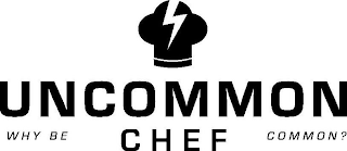 UNCOMMON CHEF WHY BE COMMON? logo