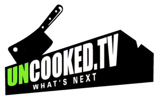 UNCOOKED.TV WHAT'S NEXT logo