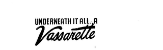 UNDERNEATH IT ALL ... A VASSARETTE logo