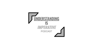 UNDERSTANDING IS IMPERATIVE PODCAST logo