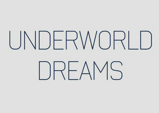 UNDERWORLD DREAMS logo