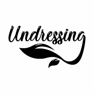 UNDRESSING