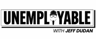 UNEMPLOYABLE WITH JEFF DUDAN logo
