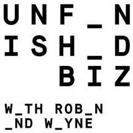 UNF_NISH_D BIZ W_TH ROB_N _ND W_YNE logo
