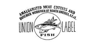 UNION FISH LABEL AMALGAMATED MEAT CUTTERS AND BUTCHER WORKMEN OF NORTH AMERICA,A.F. OF L. logo