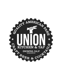 UNION KITCHEN & TAP QUALITY AMERICAN FARE CRAFT BEER & COCKTAILS ENCINATAS, CALIF ESTABLISHED 2011 logo