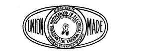 UNION MADE INTERNATIONAL BROTHERHOOD OF ELECTRICAL WORKERS AFFILIATED WITH AMERICAN FEDERATION OF LABOR ORGANIZED NOV. 26 1891 logo