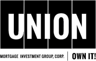 UNION MORTGAGE INVESTMENT GROUP, CORP. OWN IT! logo