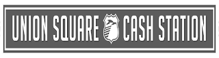 UNION SQUARE CASH STATION logo