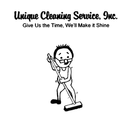UNIQUE CLEANING SERVICE, INC. GIVE US THE TIME, WE'LL MAKE IT SHINE logo