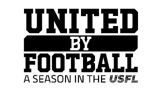 UNITED BY FOOTBALL A SEASON IN THE USFL logo