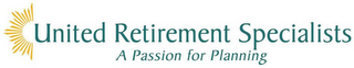 UNITED RETIREMENT SPECIALISTS A PASSION FOR PLANNING