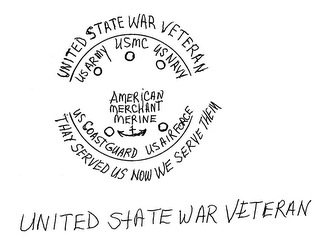 UNITED STATE WAR VETERAN UNITED STATE WAR VETERAN THAY SERVED US NOW WE SERVE THEM US ARMY USMC US NAVY US COAST GUARD US AIRFORCE AMERICAN MERCHANT MERINE logo