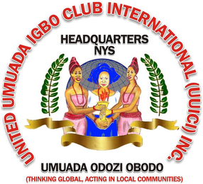 UNITED UMUADA IGBO CLUB INTERNATIONAL (UUICI) HEADQUARTERS NYC UMUADA ODOZI OBODO (THINKING GLOBAL, ACTING IN LOCAL COMMUNITIES) logo