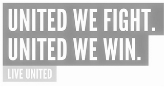 UNITED WE FIGHT. UNITED WE WIN. LIVE UNITED. logo