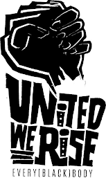 UNITED WE RISE EVERY [BLACK] BODY logo