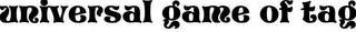 UNIVERSAL GAME OF TAG logo