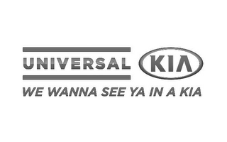 UNIVERSAL KIA WE WANNA SEE YA IN A KIA logo