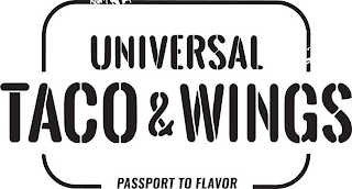 UNIVERSAL TACO & WINGS PASSPORT TO FLAVOR logo