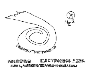 UNIVERSALLY EVER EXPANDING MILLENNIUM ELECTRONICS 2 INC. ALERT 1, ALARMING THE WORLD TO SAVE A CHILD ME2 logo
