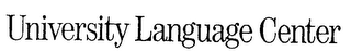 UNIVERSITY LANGUAGE CENTER