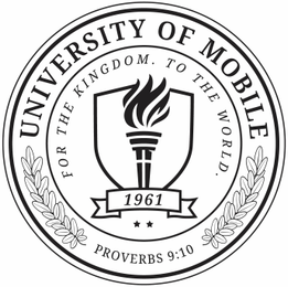 UNIVERSITY OF MOBILE FOR THE KINGDOM. TO THE WORLD. 1961 PROVERBS 9:10 logo