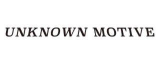 UNKNOWN MOTIVE logo