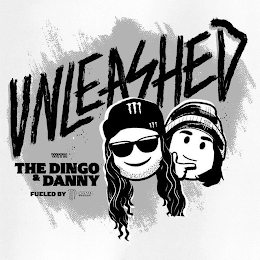 UNLEASHED WITH THE DINGO & DANNY FUELED BY M MONSTER ENERGY logo