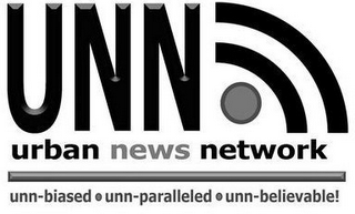 UNN URBAN NEWS NETWORK UNN-BIASED UNN-PARALLELED UNN-BELIEVABLE! logo