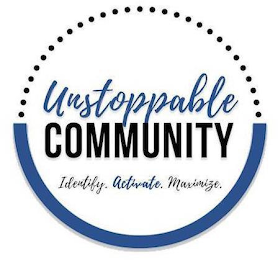 UNSTOPPABLE COMMUNITY IDENTIFY. ACTIVATE. MAXIMIZE. logo