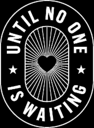 UNTIL NO ONE IS WAITING 0 logo