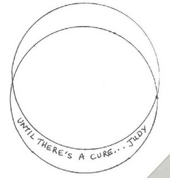 UNTIL THERE'S A CURE ..  JUDY logo