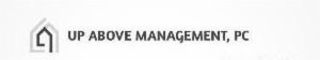 UP ABOVE MANAGEMENT, PC