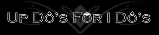 UP DO'S FOR I DO'S logo
