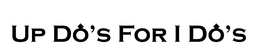 UP DO'S FOR I DO'S logo